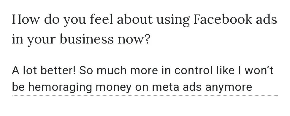 Client message: so much more in control, no longer haemorrhaging money on Meta ads