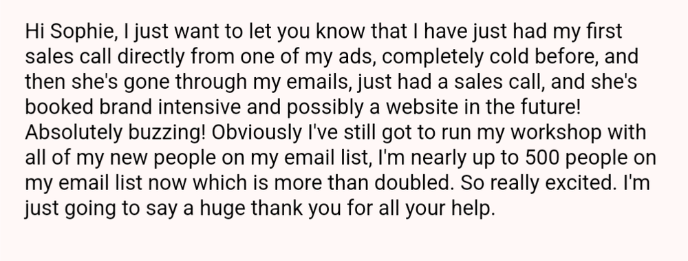 Client message: just had a sales call directly from one of my ads, nearly up to 500 people on my email list